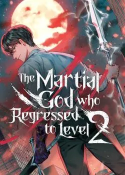 the-martial-god-who-regressed-back-to-level-2-image